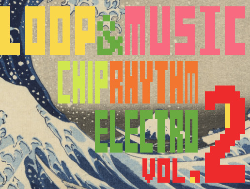 Loop & Music Vol.2(Chiptune, Electronic, Rhythm)