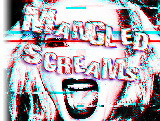 Mangled Screams (Free)