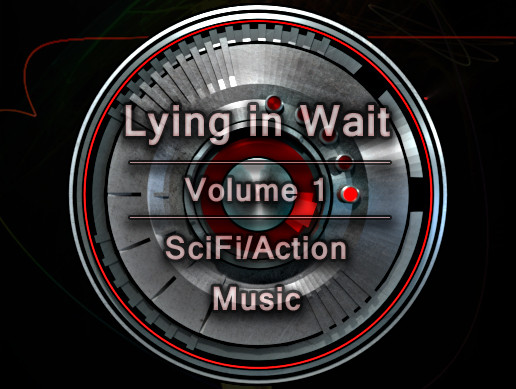Lying In Wait Volume 1. Scifi/Action Music.