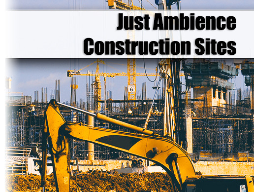 Just Ambience | Construction Site