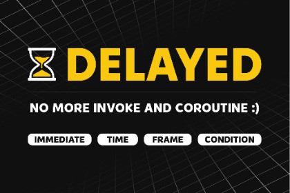Delayed - Deferred & Conditional Action System
