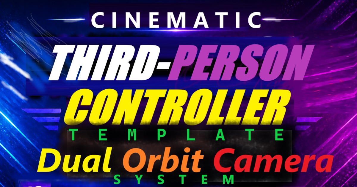 Cinematic TPS Controller Template – Dual Orbit Camera & 13 Animator ...