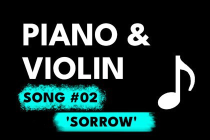 Piano & Violin Song 02 - Sorrow