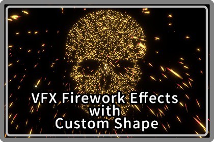 VFX Firework Effects with Custom Shape