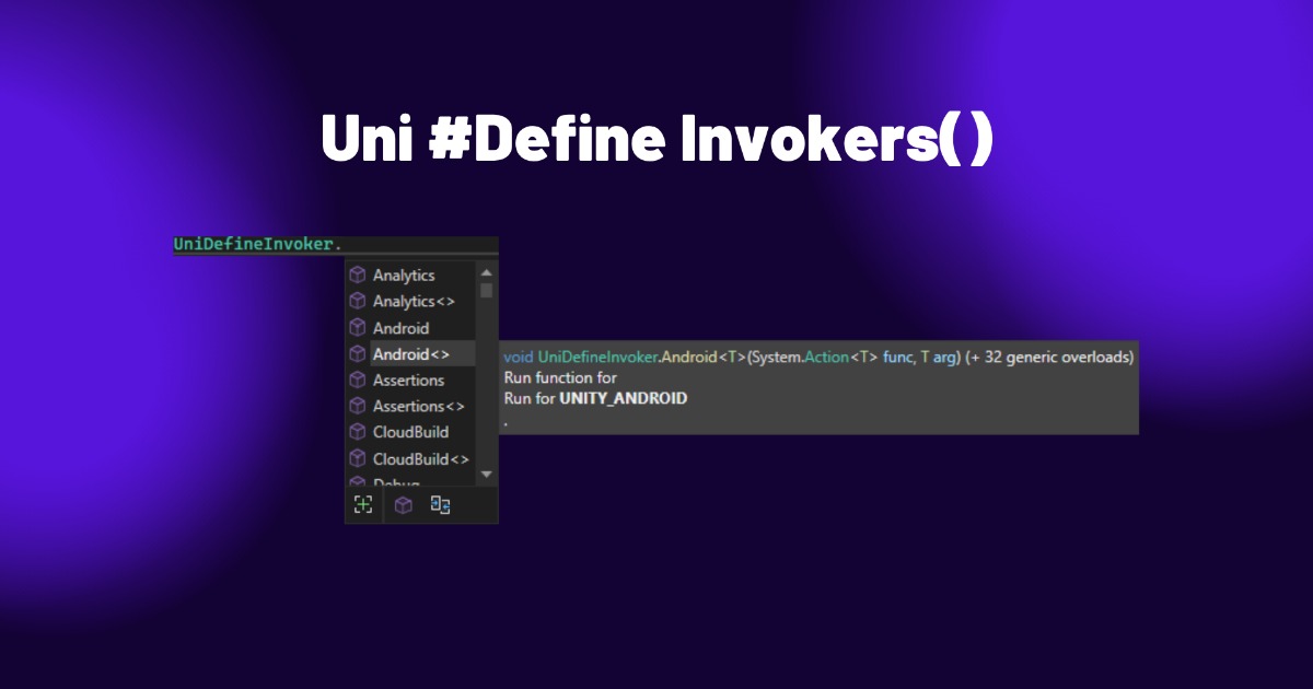 UniDefineInvokers | Utilities Tools | Unity Asset Store