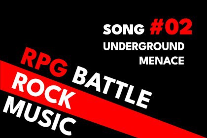 RPG Battle Rock Music #02 - Underground Menace