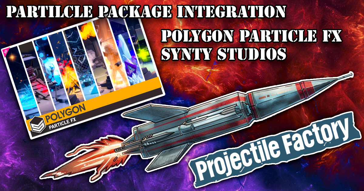 Projectile Factory for POLYGON Particle FX by Synty Studios | Fire ...
