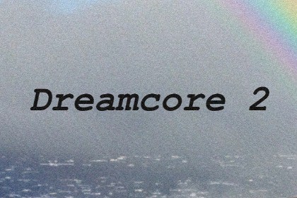 Dreamcore Music 2
