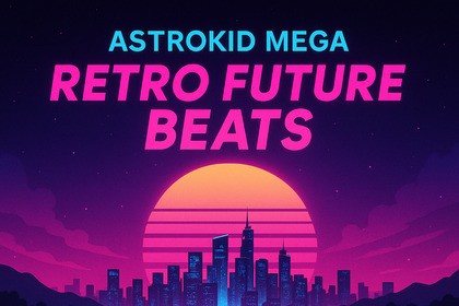 Astrokid Mega – Retro Future Beats