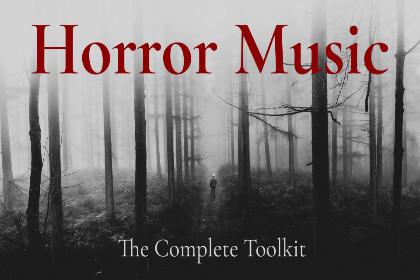 Horror Music - The Complete Toolkit