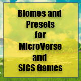 Biomes and Presets for MicroVerse + SICS Games