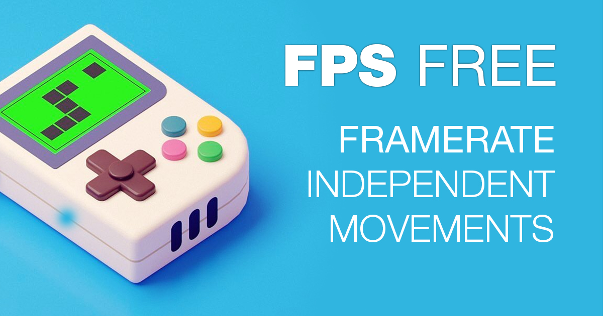 FPS Free Framerate Independent Movements Utilities Tools Unity Asset Store