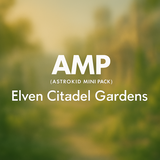 AMP(Astrokid Mini Pack) - Elven Citadel Gardens