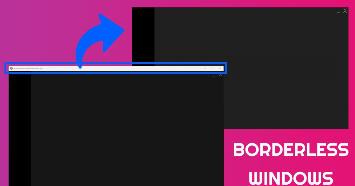 Borderless Window Toolkit – Drag & Control Windows Standalone Builds ...