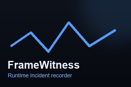 FrameWitness - Runtime Incident Recorder