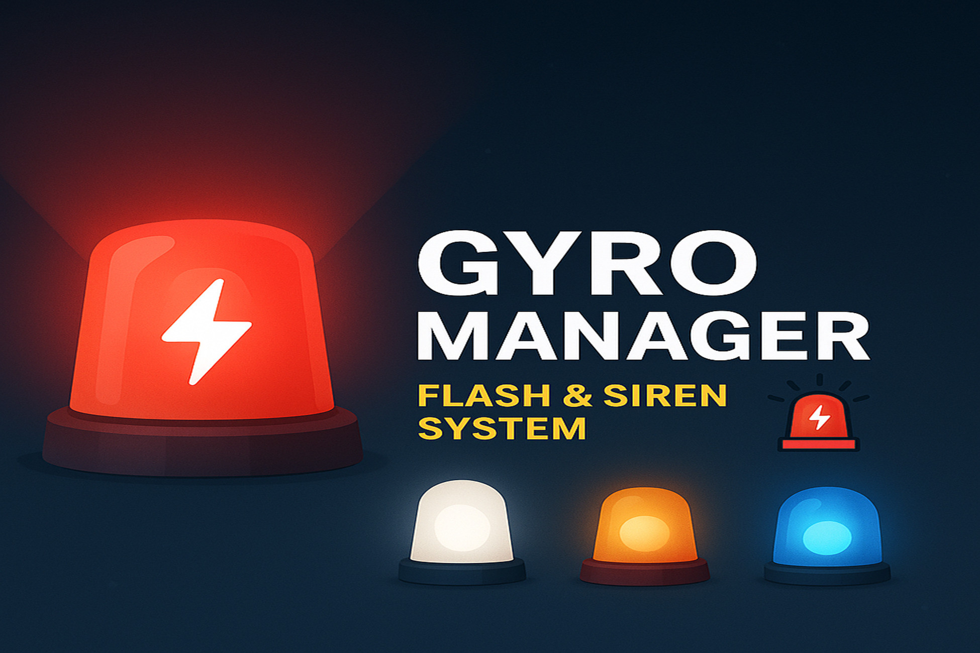 Gyro Manager – Flash & Siren System