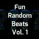 Fun Random Beats Vol. 1 (Electronic Music)