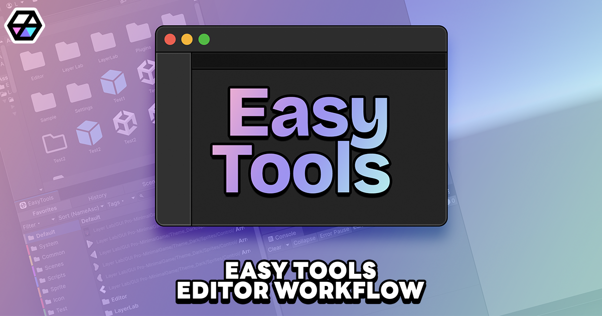 Easy Tools - Editor Workflow Toolkit | Utilities Tools | Unity Asset Store
