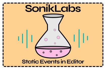 SonikLabs - Static Events In Editor