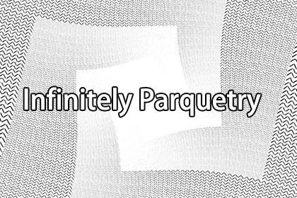 Infinitely Parquetry Effect By maything
