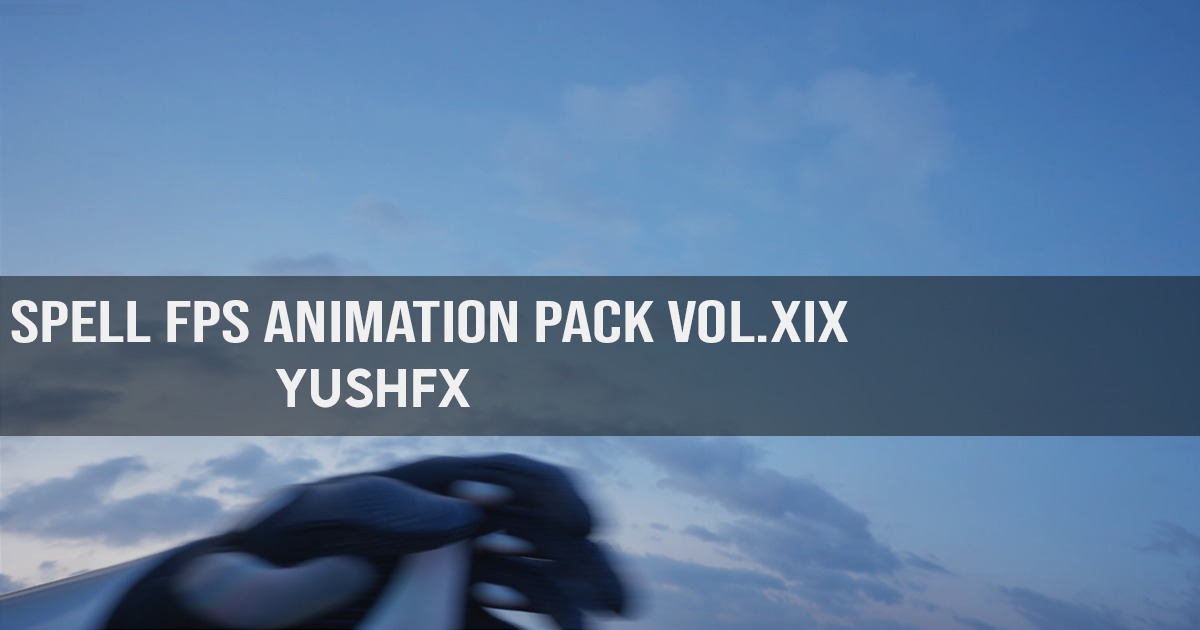 Spell FPS Animation Pack Vol.XIX | 3D Animations | Unity Asset Store