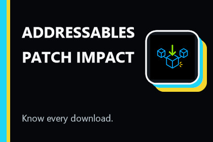 Addressables Patch Impact