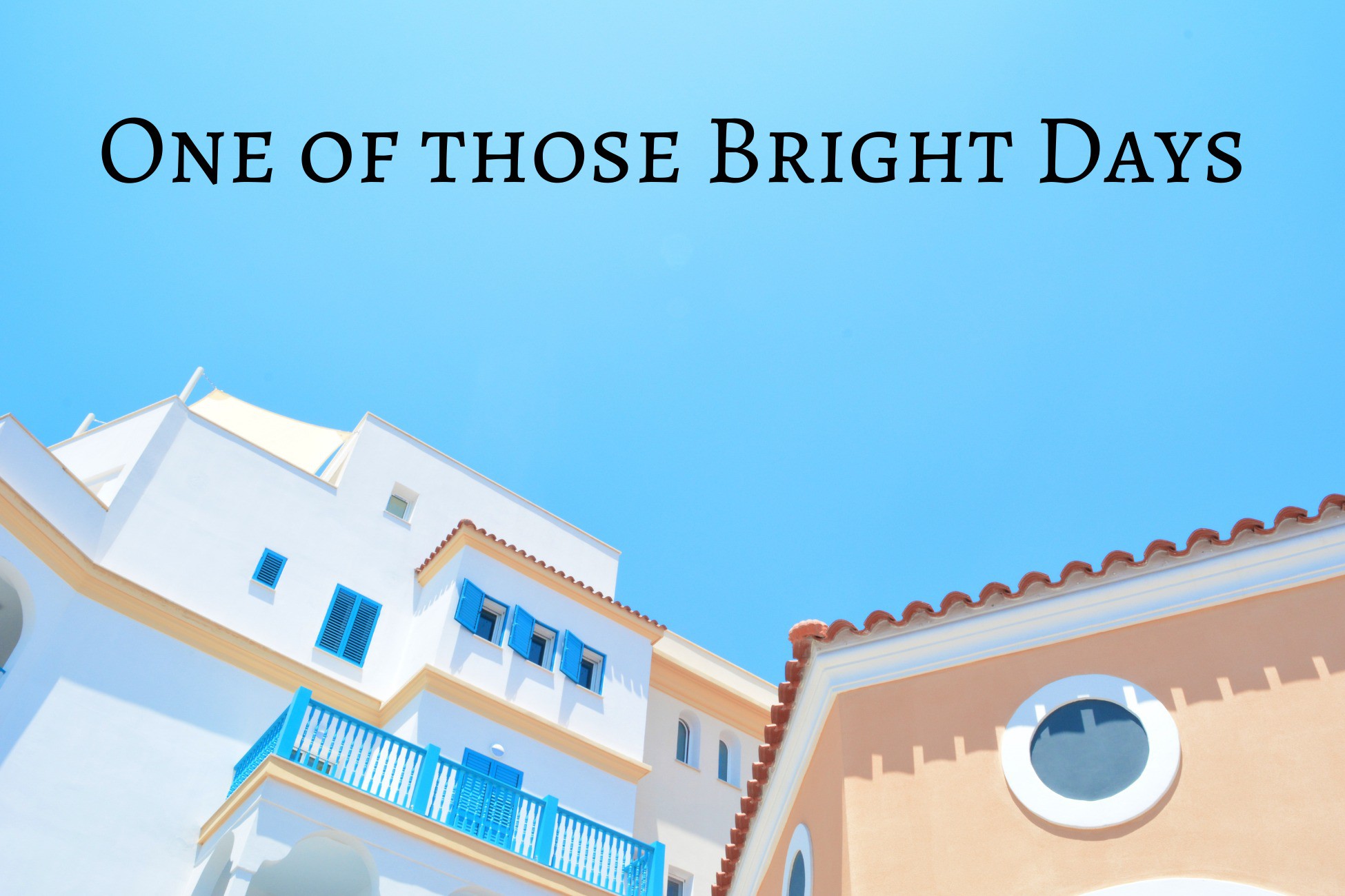 One of those Bright Days