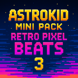 Astrokid Mini Pack – Retro Pixel Beats 3