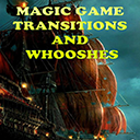 Magic Game Transitions and Whooshes