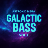 Astrokid Mega – Galactic Bass Vol.1