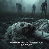 Horror Vocal Ambience 3D Audio
