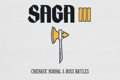 SAGA III: Cinematic Normal & Boss Battles