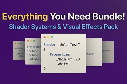 Everything You Need Bundle: Shader Systems & Visual Effects Pack