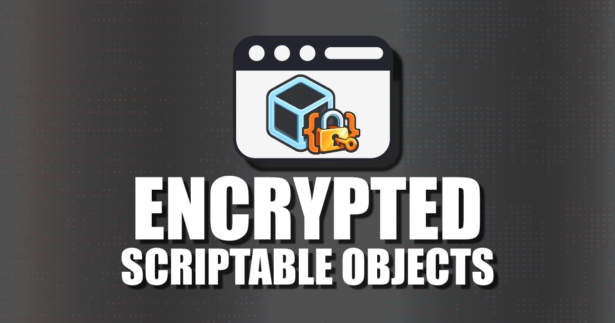 Encrypted Scriptable Objects | Utilities Tools | Unity Asset Store