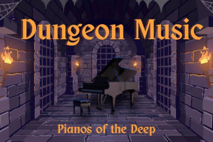 Dungeon Music: Pianos of the Deep