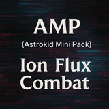 AMP (Astrokid Mini Pack) – Ion Flux Combat