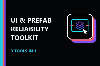 UI & Prefab Reliability Toolkit