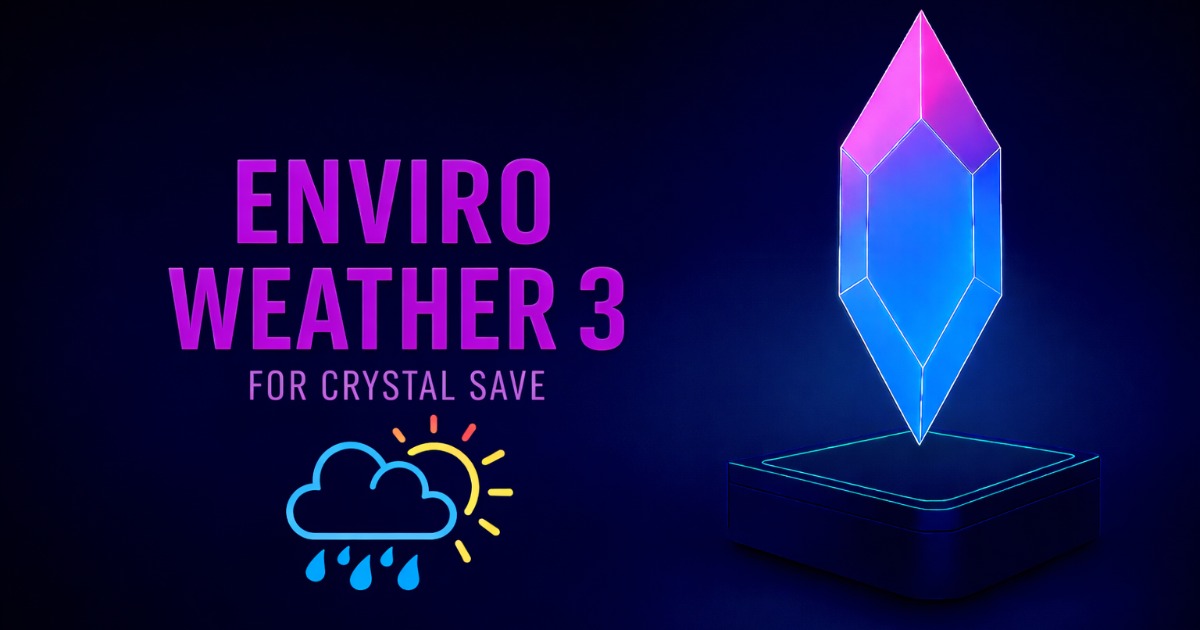 Crystal Save | Save Module for Enviro Weather 3 | Integration | Unity ...