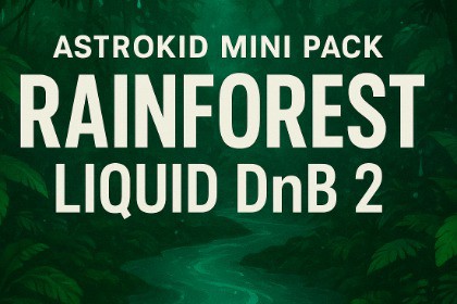 Astrokid Mini Pack - Rainforest Liquid DnB 2