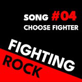 Fighting Rock Song #04 - Choose Fighter