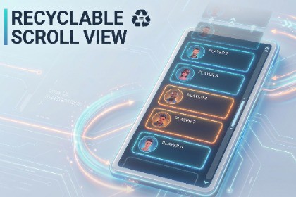 Recyclable Scroll - Reusing UI Elements