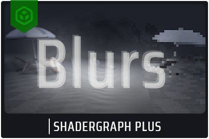 ShaderGraph Plus - Blurs