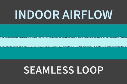 Indoor Airflow — Seamless Room Ambience (Standard)