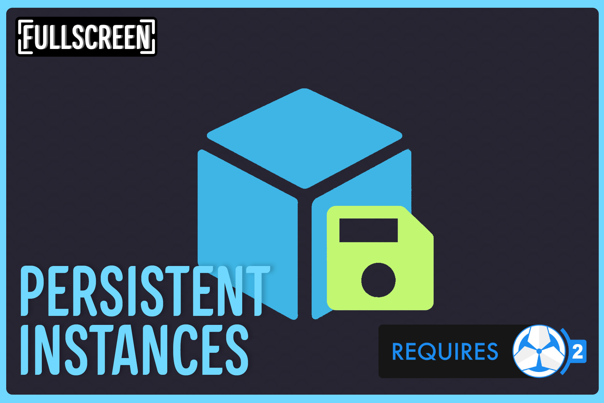 Unity Open New Instance Persistent Instances | Game Creator 2 | Utilities Tools | Unity Asset Store