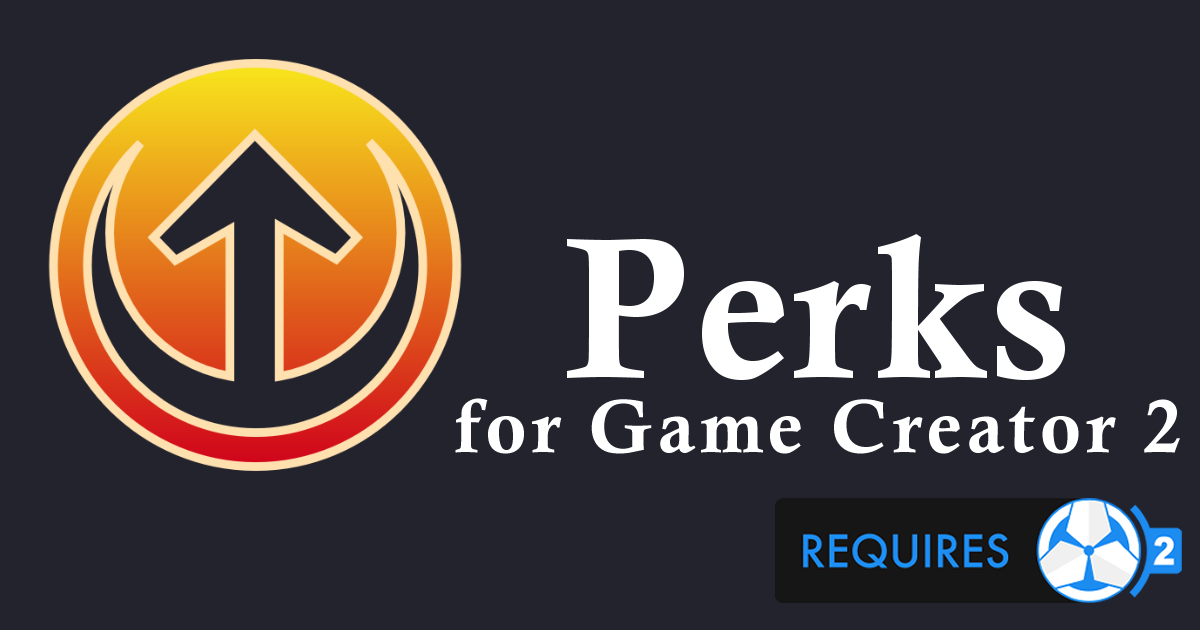 Perks for Game Creator 2 | Utilities Tools | Unity Asset Store