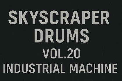 Skyscraper Drums Vol.20 – Industrial Machine
