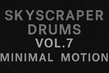 Skyscraper Drums Vol.7 – Minimal Motion