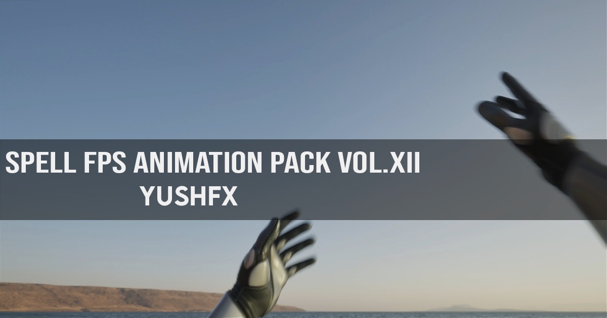 Spell FPS Animation Pack Vol.XII | 3D Animations | Unity Asset Store