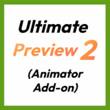Ultimate Preview 2 – Animator Add-on