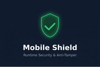 Mobile Shield — Runtime Security & Anti-Tamper